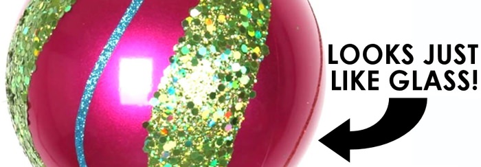 These quality plastic ornaments look just like glass!
