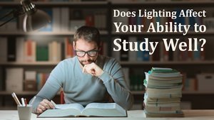 Does Lighting Affect Your Ability to Study Well?