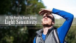 All You Need to Know About Light Sensitivity
