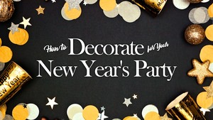 How to Decorate for Your New Year's Party