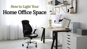 How to Light Your Home Office Space