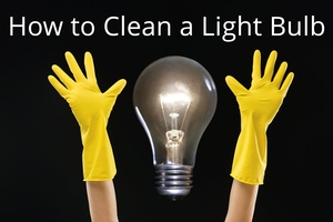 How to Clean a Light Bulb