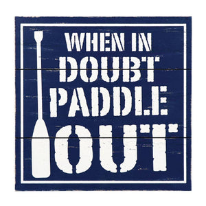 12" x 12" When In Doubt Paddle Out Wall Decor 1